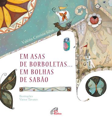 Em Asas De Borboleta... Em Bolhas De Sabão
