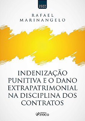 Indenização Punitiva E O Dano Extrapatrimonial Na Disciplina Dos Contratos - 1ª Ed - 2022..-