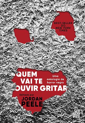 Quem Vai Te Ouvir Gritar Uma Antologia De Horror Negro..-