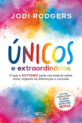 Únicos E Extraordinários – Consultora Da Série Amor No Espectro - Netflix..-