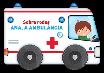 Sobre Rodas: Ana, A Ambulância..-