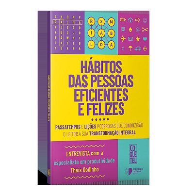 Hábitos Das Pessoas Eficientes E Felizes Passatempos E Lições Poderosas Que Conduzirão O Leitor À Sua Transformação Integral. ..-