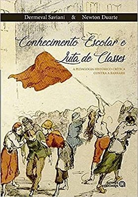 Conhecimento Escolar E Luta De Classes: A Pedagogia Histórico-Crítica Contra A Barbárie
