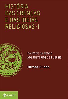 História Das Crenças E Das Ideias Religiosas - Voulme 1..-