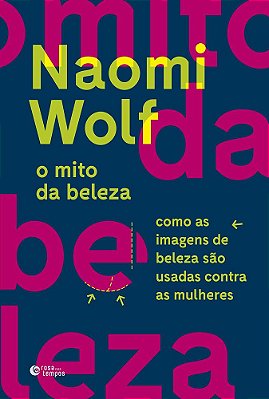 O Mito Da Beleza - Como As Imagens De Beleza São Usadas Contra As Mulheres..-