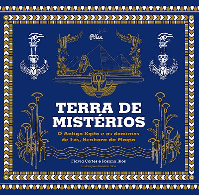Terra De Mistérios O Antigo Egito E Os Domínios De Ísis, Senhora Da Magia..-