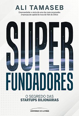 Superfundadores O Segredo Das Startups Bilionárias..-
