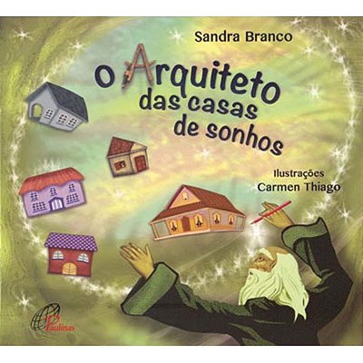 O Arquiteto Das Casas De Sonhos