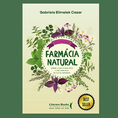 Farmácia Natural Aprenda A Usar As Ervas Certas E Como Cuidar Delas Em Casa Ou Apartamento..-