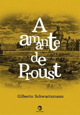 A Amante De Proust..-