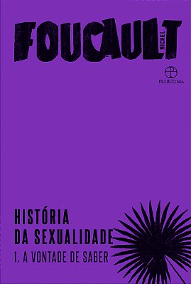 História Da Sexualidade: A Vontade Do Saber (Vol. 1)..-