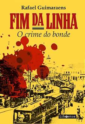 Fim Da Linha O Crime Do Bonde..-