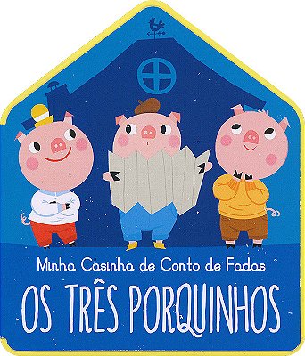 Os Três Porquinhos: Minha Casinha De Conto De Fadas