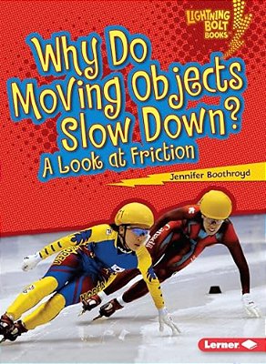 Why Do Moving Objects Slow Down? A Look At Friction-..