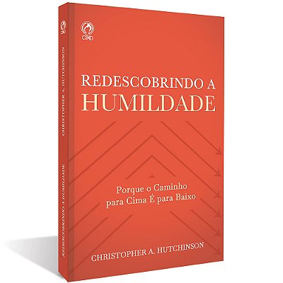 Redescobrindo A Humildade (Cpad)