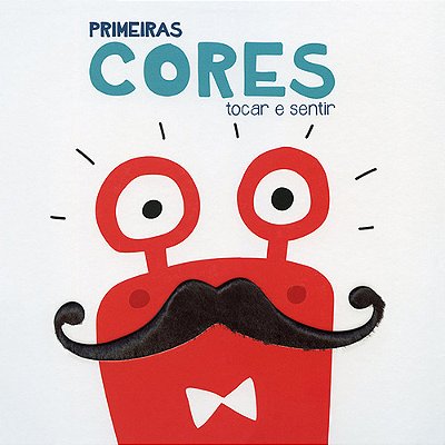 Primeiras Cores: Tocar E Sentir