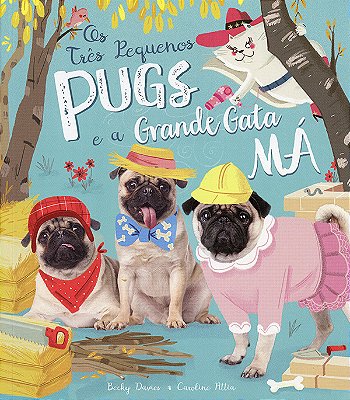 Os Três Pequenos Pugs E A Grande Gata Má Brochura-..