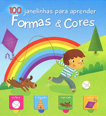 Formas & Cores: 100 Janelinhas Para Aprender