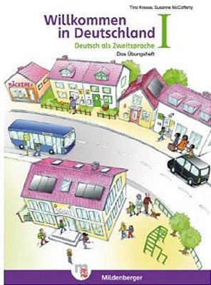 Das Übungsheft – Deutsch Als Zweitsprache I: Willkommen In Deutschland-..