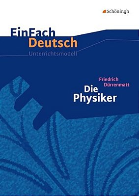 Einfach Deutsch Unterrichtsmodelle Die Physiker