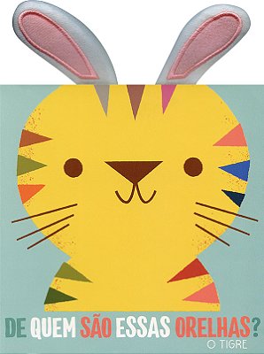 O Tigre: De Quem São Essas Orelhas