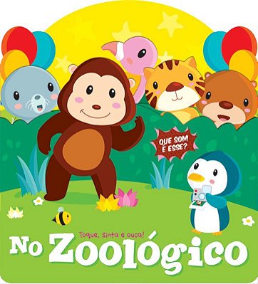 No Zoológico: Toque, Sinta E Ouça!