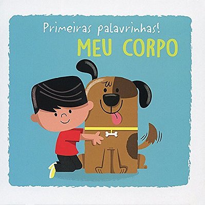 Meu Corpo: Primeiras Palavrinhas!