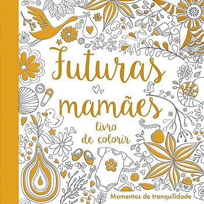 Futuras Mamães: Livro De Colorir-..