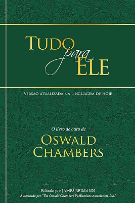 Tudo Para Ele - Edição Especial Capa Dura O Livro De Ouro De Oswald Chambers-..
