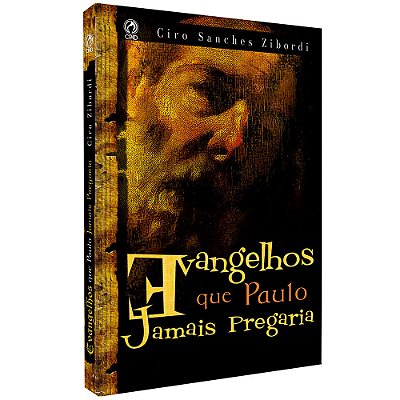 Evangelhos Que Paulo Jamais Pregaria