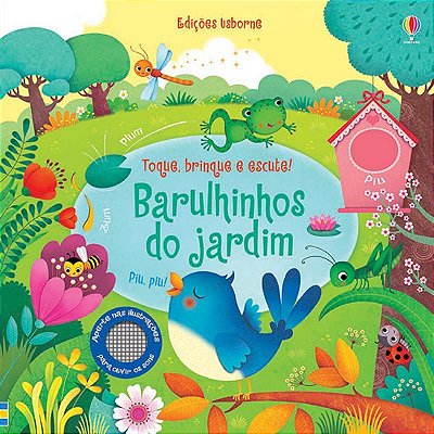 Barulhinhos Do Jardim: Toque, Brinque E Escute!