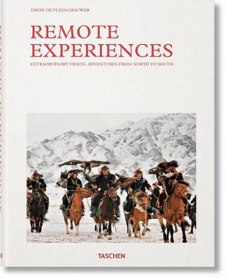 Remote Experiences. Extraordinary Travel Adventures From North To South-..