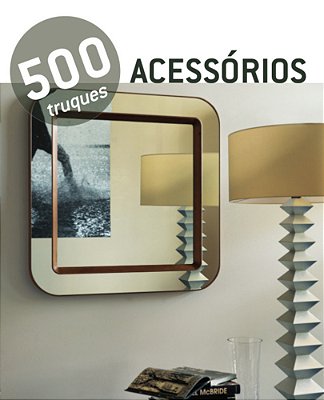 500 Truques - Acessorios