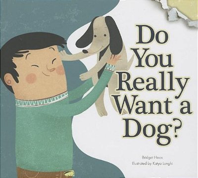 Do You Really Want A Dog?-..