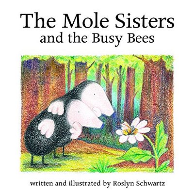 The Mole Sisters And The Busy Bees-..