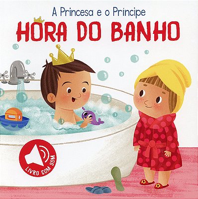 Hora Do Banho: A Princesa E O Príncipe