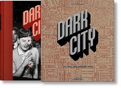 Dark City - The Real Los Angeles Noir-..