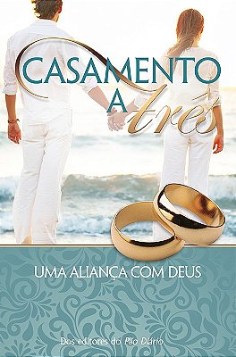 Casamento A Três, Uma Aliança Com Deus-..
