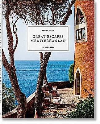 Great Escapes Mediterranean - The Hotel Book
