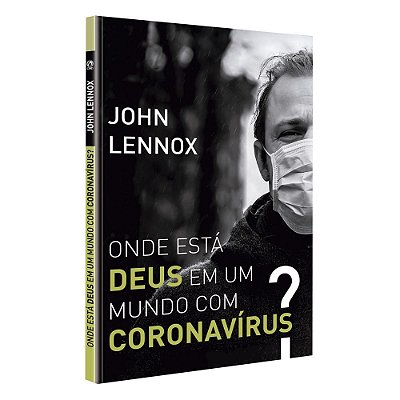 Onde Esta Deus Em Um Mundo Com Coronavirus?