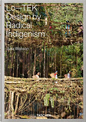 Lo-Tek - Design By Radical Indigenism