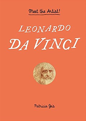 Leonardo Da Vinci: Meet The Artist!-..