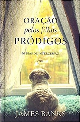 Oração Pelos Filhos Pródigos-..