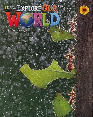Explore Our World 1B - Student Book And Workbook Split - Second Edition..-