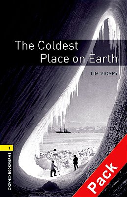 The Coldest Place On Earth - Oxford Bookworms Library - Level 1 - Book With Audio CD - Third Edition