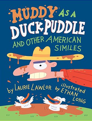 Muddy As A Duck Puddle And Other American Similes