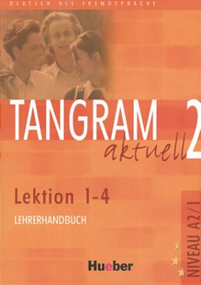Tangram Aktuell 2 - Lektion 1-4 - Lehrerhandbuch-..