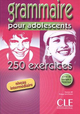 Grammaire Pour Adolescents - 250 Exercices - Livre Avec Corrigés - Niveau Intermédiaire-..