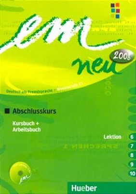 Em Neu 2008 Abschlusskurs - Kursbuch, Arbeitsbuch, Lektion 6 -10 Mit Arbeitsbuch-Audio-CD-..