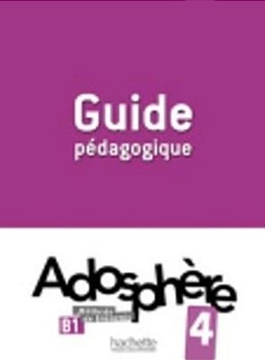 Adosphère 4 - Guide Pédagogique-..